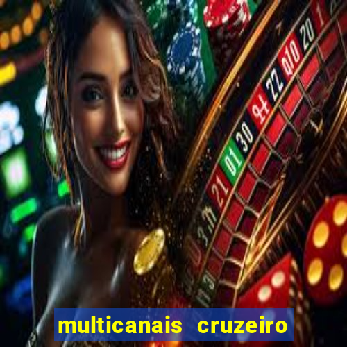 multicanais cruzeiro ao vivo